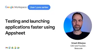 Testing and launching applications faster using AppSheet