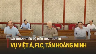 Đẩy tiến độ điều tra, truy tố các vụ Việt Á, FLC, Tân Hoàng Minh | Truyền hình Quốc hội Việt Nam