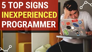 5 Top Signs of Inexperienced Programmer (not just new starters)