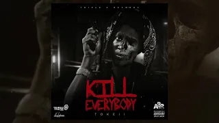 Tokeii - Kill Everybody (Official Audio Visual)