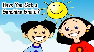 Have You Got a Sunshine Smile | Popular Nursery Rhymes For Children | Best Songs For Kids