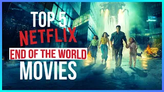 Top 5 Netflix End of the World Movies ✔