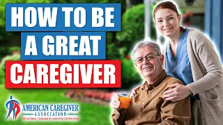How to Be a Great Caregiver