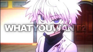 Killua Edit - What You Want 2