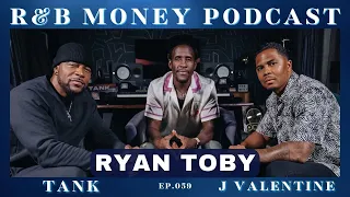 Ryan Toby • R&B MONEY Podcast • Ep.059