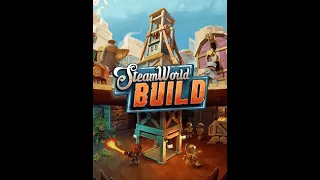 Steamworld build EP 30 Grand Gully