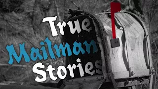 4 True Creepy Mailman Horror Stories