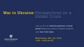 War in Ukraine - Johns Hopkins Live Briefing - March 30, 2022
