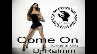 Dj Ralmm - Come On (Original Mix).avi