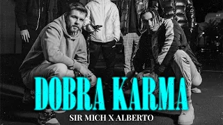 Sir Mich feat. Alberto - Dobra karma [Official Music Video]