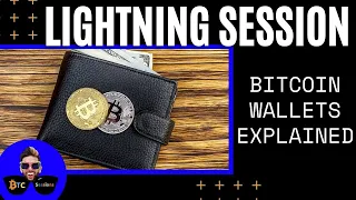 LIGHTNING SESSION: Bitcoin Wallets Explained