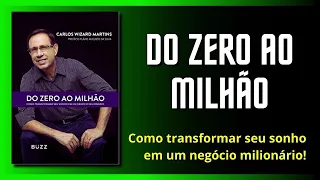 Do Zero ao Milhão | Carlos Wizard Martins