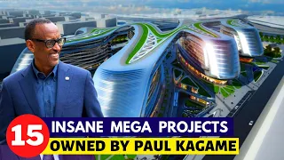 15  Mega Projects Owned By Paul Kagame