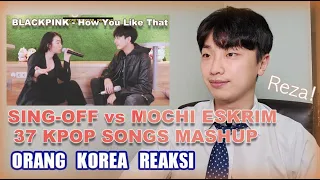 [Reaksi] BLACKPINK - How You Like That (SING-OFF vs MOCHI ESKRIM) 37 KPOP SONGS MASHUP