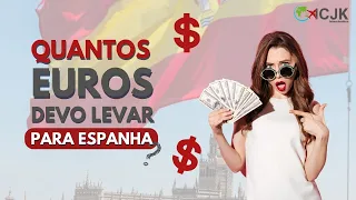 Quantos euros devo levar para Espanha?