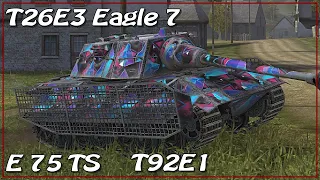 T26E3 Eagle 7 • 1v3 T92E1 • E 75 TS • WoT Blitz *SR