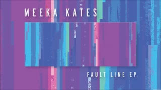 Meeka Kates - Fault Line