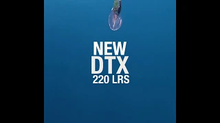 Introducing the DTX 220 LRS