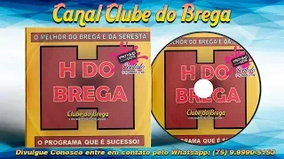 H Do Brega - O Melhor do Brega e da Seresta ᴴᴰ