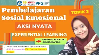 Aksi Nyata - Topik 3 Experiential Learning - Pembelajaran Sosial Emosional PPG PRAJABATAN