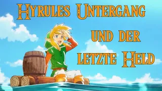 Die Geschichte von Hyrule - Hyrules Untergang und der letzte Held