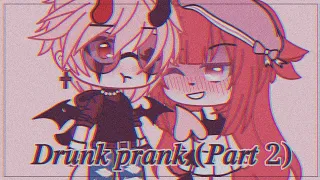 🌷🎠🌱 𝘿𝙧𝙪𝙣𝙠 𝙥𝙧𝙖𝙣𝙠 (𝙋𝙖𝙧𝙩-2) || Pranks || Gacha Life || Vanilla Gacha 🌷🎠🌱