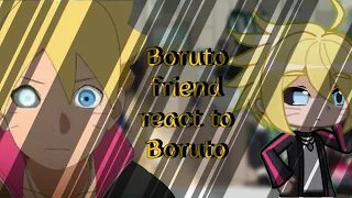 Boruto Friend react to Boruto  1/??? (CR is in the description)