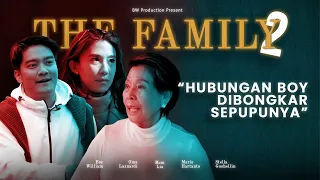 EPISODE 2 EXCLUSIVE: HUBUNGAN BOY WILLIAM DIBONGKAR SEPUPUNYA! | #THEFAMILY