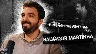 Prisão Preventiva T4 Ep1 - Salvador Martinha