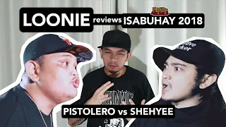 LOONIE | BREAK IT DOWN: Rap Battle Review E60 | ISABUHAY 2018: PISTOLERO vs SHEHYEE