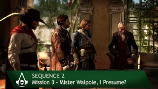 Assassin's Creed 4: Black Flag [100% Sync] Mister Walpole, I Presume? [Sequence 2 - Mission 3]