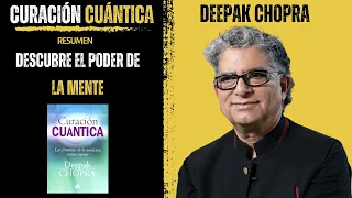 CURACIÓN CUÁNTICA | Deepak Chopra | Resumen del Libro