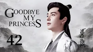 ENG SUB【Good Bye, My Princess 東宮】EP42 | Starring: Chen Xingxu, Peng Xiaoran