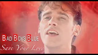 Save Your Love * BAD BOYS BLUE (romanian)