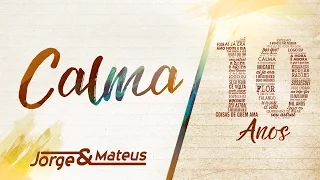 Jorge & Mateus - Calma [10 Ano Ao Vivo] (Vídeo Oficial)