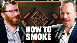 How To Smoke a Pipe w/ Dr. Alan Harrelson