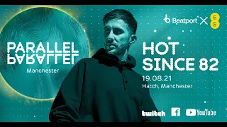 Hot Since 82 DJ set - EE x Beatport Present: Parallel - Manchester |  @beatport Live