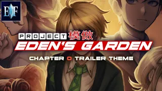 Project: Eden's Garden  - Prologue Trailer theme