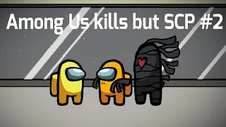 Among Us kills but it's SCP #2