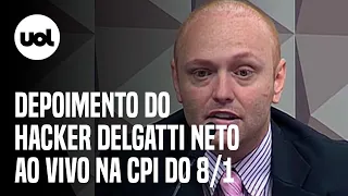 🔴 CPI do 8/1 ao vivo: Hacker Walter Delgatti Neto presta depoimento; acompanhe e veja notícias