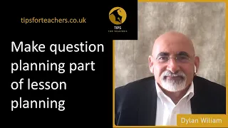 Make question planning part of lesson planning - Tips for Teachers