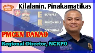 KILALANIN, KARERA AT PAGKATAO NI PMGEN DANAO, RD NCRPO (serbisyong TAMA, Tapat, Tapang at Malasakit)