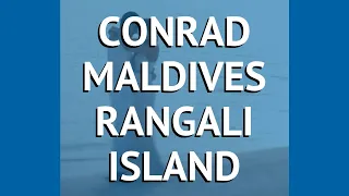 CONRAD MALDIVES RANGALI ISLAND 5* Мальдивы – КОНРАД МАЛЬДИВЫ РАНГАЛИ ИСЛАНД 5* Мальдивы видео обзор