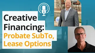 Creative Financing Podcast: Probate SubTo and investment property leads with Chris Prefontaine