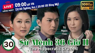 TVB Sứ Mệnh 36 Giờ II tập 30/30 | Mã Quốc Minh, Dương Thiến Nghêu, Ngô Khải Hoa | TVB 2013