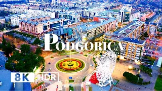 Podgorica, Montenegro 🇲🇪 in 8K HDR 10 BIT ULTRA HD Drone Video (60 FPS)