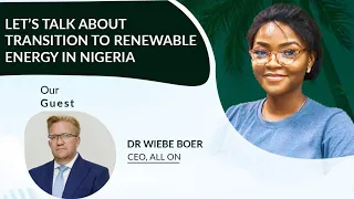 Transition To Renewable Energy In Nigeria | with Dr. Wiebe Boer on Nigeria Info PH