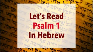 Let's Read Psalm 1 In Hebrew