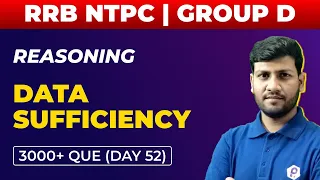 DATA SUFFICIENCY | RRB NTPC | RRB Group D | Reasoning | 3000+ IMP Que | L52