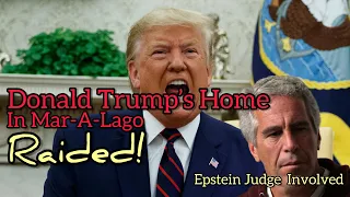 Donald Trump's Mar-A-Lago Home RAIDED by FBI! Epstein Related Judge! Chrissie Mayr Investigates!